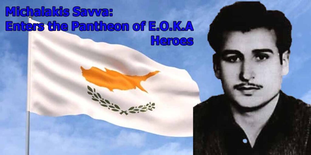 On this day, March 11, 1957, Michalakis Savva fell fighting for the freedom of Cyprus. His inventive genius, his courage, and his ultimate sacrifice secure his place forever in the pantheon of heroes.