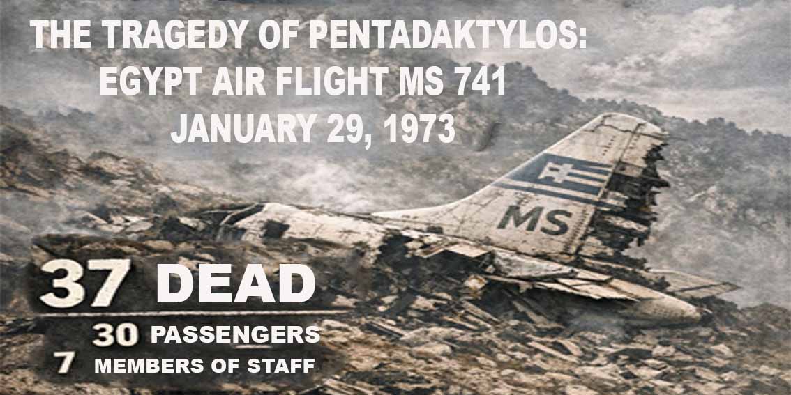 The Tragedy of Pentadaktylos: On January 29, 1973, Egypt Air Flight MS 741 departed from Cairo International Airport bound for Nicosia