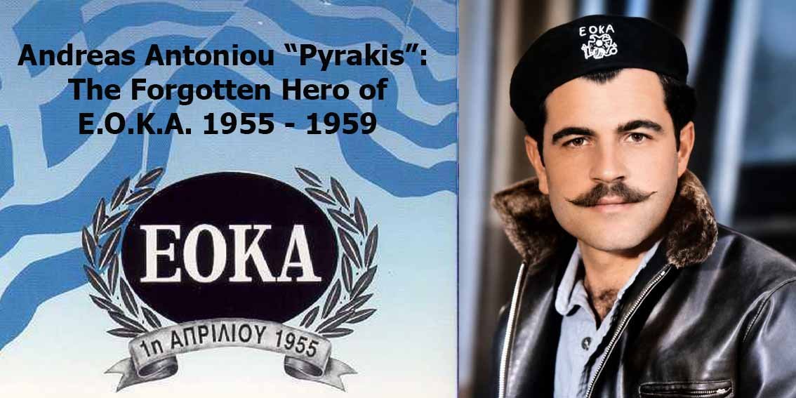 Andreas Antoniou “Pyrakis”: A Forgotten E.O.K.A. Hero